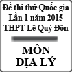 Đề thi thử Quốc gia lần 1 năm 2015 môn Địa Lí trường THPT Lê Quý Đôn, Hải Phòng