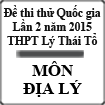 Đề thi thử Quốc gia lần 2 năm 2015 môn Địa Lý trường THPT Lý Thái Tổ, Bắc Ninh