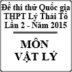 Đề thi thử Quốc gia lần 2 năm 2015 môn Vật lý trường THPT Lý Thái Tổ, Bắc Ninh