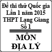 Đề thi thử Quốc gia lần 1 năm 2015 môn Địa lý trường THPT Lạng Giang số 1, Bắc Giang