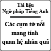 Các cụm từ nối mang tính quan hệ nhân quả trong Tiếng Anh
