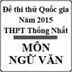 Đề thi thử Quốc gia năm 2015 môn Ngữ Văn trường THPT Thống Nhất
