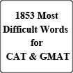 1853 Most Difficult Words for CAT and GMAT