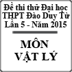 Đề thi thử Đại học lần 5 năm 2015 môn Vật lý trường THPT Đào Duy Từ, Thái Nguyên