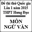 Đề thi thử Quốc gia lần 1 năm 2015 môn Ngữ Văn trường THPT Hưng Đạo, Hải Dương
