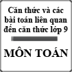 Căn thức và các bài toán liên quan đến căn thức trong Toán lớp 9