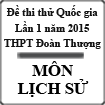 Đề thi thử Quốc gia lần 1 năm 2015 môn Lịch Sử trường THPT Đoàn Thượng, Hải Dương