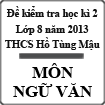 Đề kiểm tra học kì 2 môn Ngữ Văn lớp 8 năm 2013 trường THCS Hồ Tùng Mậu