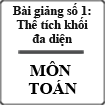 Bài giảng chuyên đề Thể tích khối đa diện