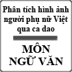 Phân tích hình ảnh người phụ nữ Việt Nam trong ca dao