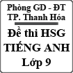 Đề thi học sinh giỏi môn Tiếng Anh lớp 9 thành phố Thanh Hóa 2014 - 2015