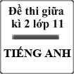 Đề thi học kì 2 môn Tiếng Anh lớp 11 năm 2014