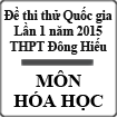 Đề thi thử Quốc gia lần 1 năm 2015 môn Hóa học trường THPT Đông Hiếu, Nghệ An