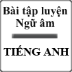 Bài tập về ngữ âm trong Tiếng Anh
