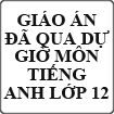 Giáo án dự giờ môn Tiếng Anh lớp 12