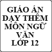 Giáo án dạy thêm môn Ngữ văn lớp 12