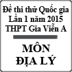 Đề thi thử Quốc gia lần 1 năm 2015 môn Địa lý trường THPT Gia Viễn A, Ninh Bình