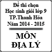 Đề thi chọn Học sinh giỏi thành phố Thanh Hóa dự thi cấp tỉnh môn Địa lý lớp 9 năm học 2014-2015