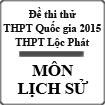 Đề thi thử THPT Quốc gia năm 2015 môn Lịch Sử trường THPT Lộc Phát, Lâm Đồng