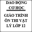 Giáo trình ôn thi Vật lý lớp 12 phần Dao động cơ học