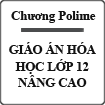 Giáo án Hóa học lớp 12 nâng cao chương Polime