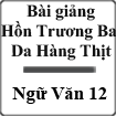 Bài giảng Hồn Trương Ba, Da Hàng Thịt