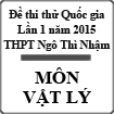 Đề thi thử Quốc gia lần 1 năm 2015 môn Vật Lý trường THPT Ngô Thì Nhậm