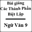 Bài giảng Các Thành Phần Biệt Lập Ngữ Văn 9