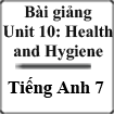 Bài giảng Tiếng Anh 7 unit 10