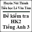 Đề kiểm tra học kì 2 môn Tiếng Anh lớp 3 trường Tiểu học Lê Văn Tám có đáp án