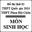 Đề thi thử THPT Quốc gia năm 2015 môn Sinh học trường THPT Phan Bội Châu, Quảng Nam (Số 2)