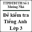 Đề kiểm tra cuối kì 2 năm 2015 môn Tiếng Anh lớp 3 trường Tiểu học Số 1 Mường Nhà, Điện Biên