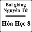 Bài giảng Nguyên tử Hóa học 8