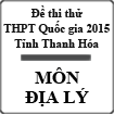Đề thi thử THPT Quốc gia năm 2015 môn Địa lý tỉnh Thanh Hóa