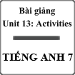 Bài giảng Tiếng Anh 7 unit 13