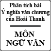 Phân tích bài Ý nghĩa văn chương của Hoài Thanh