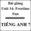 Bài giảng Tiếng Anh 7 unit 14