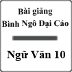 Bài giảng Bình Ngô đại cáo Ngữ văn 10