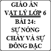 Giáo án Vật lý lớp 6 bài Sự nóng chảy và sự đông đặc