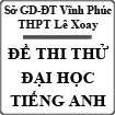 Đề thi thử Đại học môn Tiếng Anh trường THPT Lê Xoay, Vĩnh Phúc