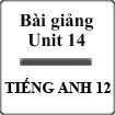 Bài giảng Tiếng Anh 12 unit 14 - Reading