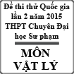 Đề thi thử THPT Quốc gia môn Lý lần 2 năm 2015 trường THPT Chuyên Sư Phạm, Hà Nội