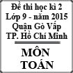 Đề thi học kì 2 môn Toán lớp 9 năm 2015 Quận Gò Vấp, Thành phố Hồ Chí Minh