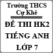 Đề thi học kì 2 môn Tiếng Anh lớp 7 trường THCS Cự Khê năm 2015