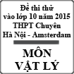 Đề thi thử vào lớp 10 môn Vật Lý năm 2015 trường THPT Chuyên Hà Nội - Amsterdam