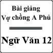 Bài giảng Vợ chồng A Phủ Ngữ văn 12