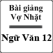 Bài giảng Vợ nhặt Ngữ văn 12