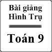 Bài giảng Hình trụ - Diện tích xung quanh và thể tích của hình trụ