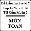 Đề kiểm tra cuối học kì 2 môn Toán lớp 1 năm 2014 trường tiểu học Cắm Muộn 2, tỉnh Nghệ An