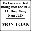 Đề kiểm tra chất lượng cuối học kì 2 môn Toán lớp 4 năm 2015 trường tiểu học Điệp Nông, Thái Bình